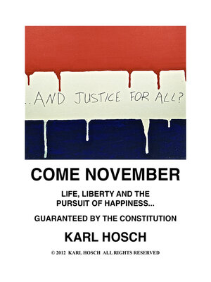 cover image of Come November: Life, Liberty and the Pursuit of Happiness -Guaranteed by the Constitution